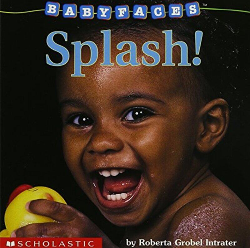 

Baby Faces: Splash! By Roberta Grobel Intrater Paperback