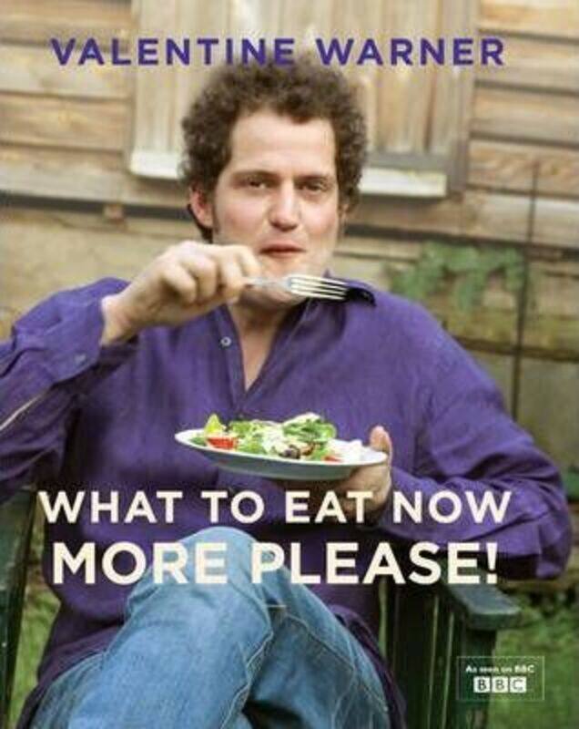 

What to Eat Now More Please: Spring and Summer.Hardcover,By :Valentine Warner