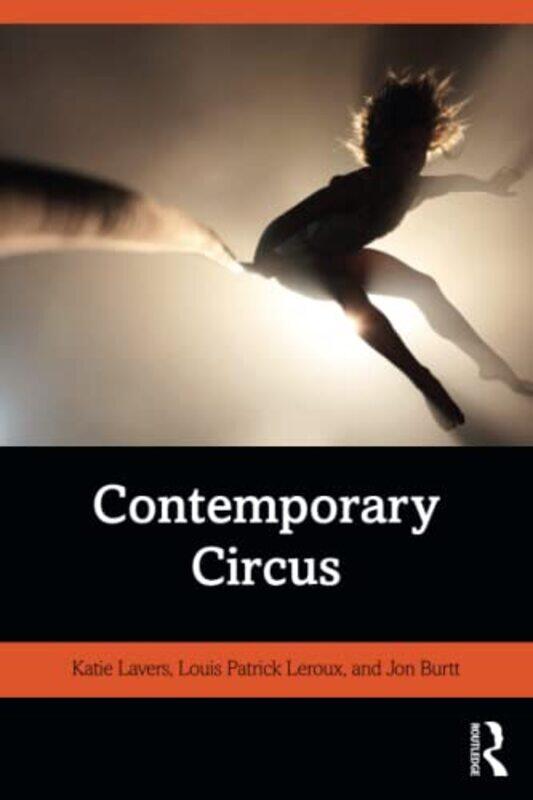 

Contemporary Circus by Katie (Skadada, Australia) LaversLouis Patrick LerouxJon Burtt-Paperback