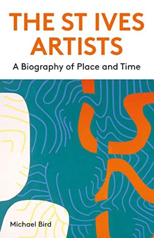 

The St Ives Artists New Edition by Michael Bird-Paperback