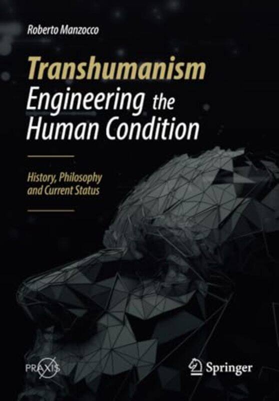 

Transhumanism Engineering the Human Condition by Roberto Manzocco-Paperback