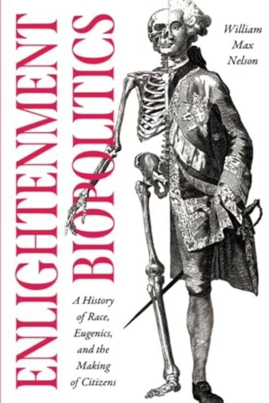 

Enlightenment Biopolitics by William Max Nelson-Paperback