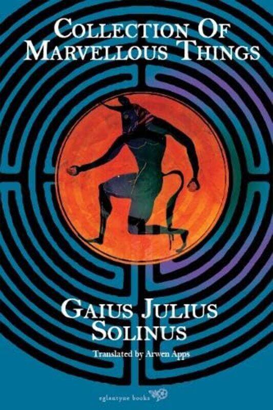 

Collection of Marvellous Things by Gaius Julius Solinus-Paperback