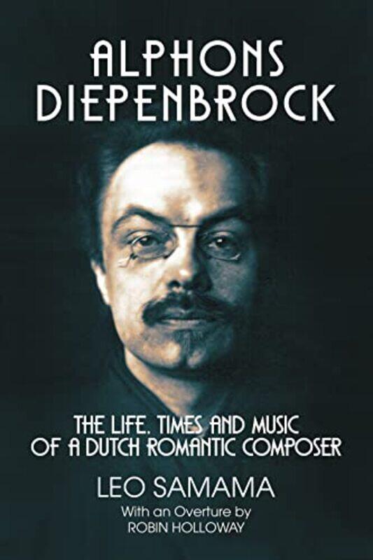 

Alphons Diepenbrock by Leo Samama-Hardcover