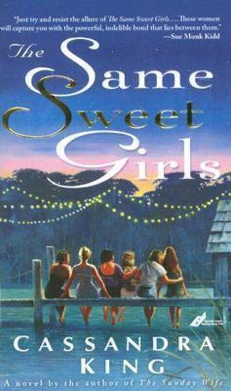 

The Same Sweet Girls.paperback,By :Cassandra King