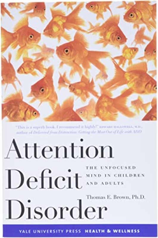 Attention Deficit Disorder: The Unfocused Mind in Children and Adults,Paperback by Brown, Thomas
