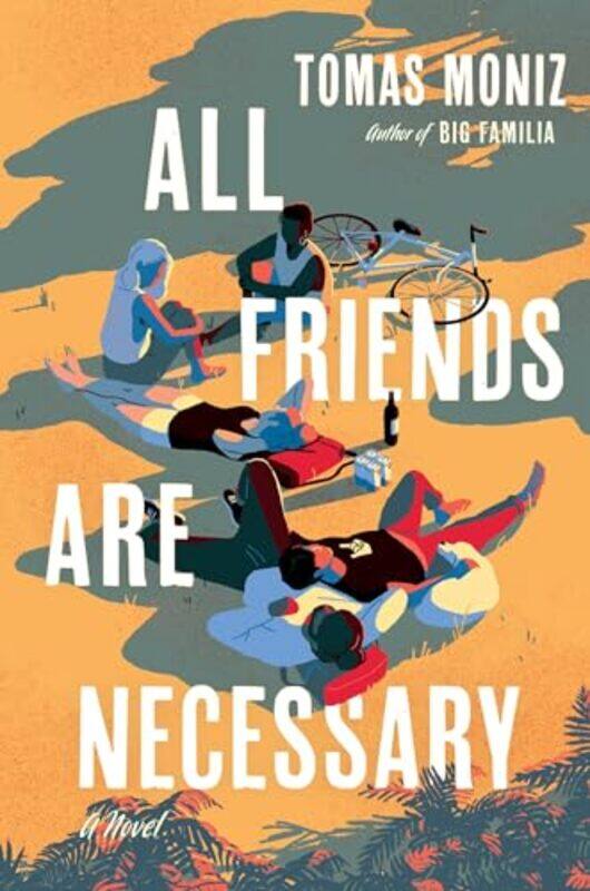 

All Friends Are Necessary By Moniz Tomas - Hardcover