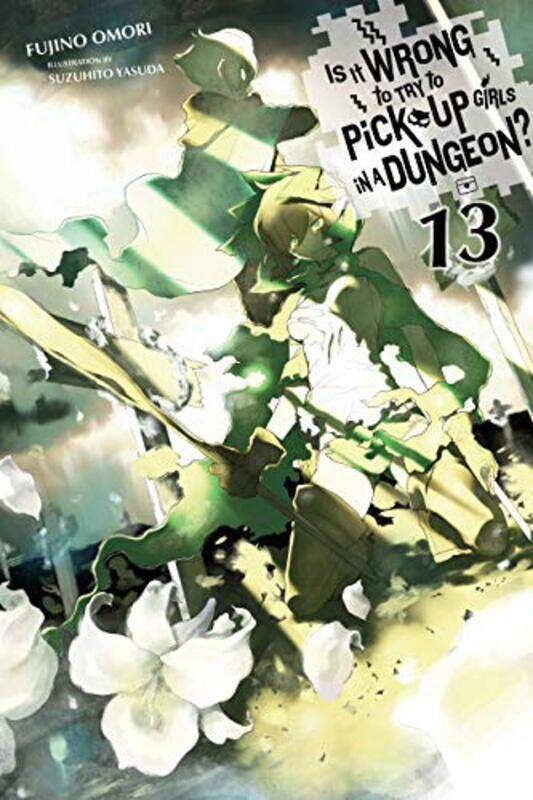 

Is It Wrong to Try to Pick Up Girls in a Dungeon Vol 13 light novel by Fujino Omori-Paperback