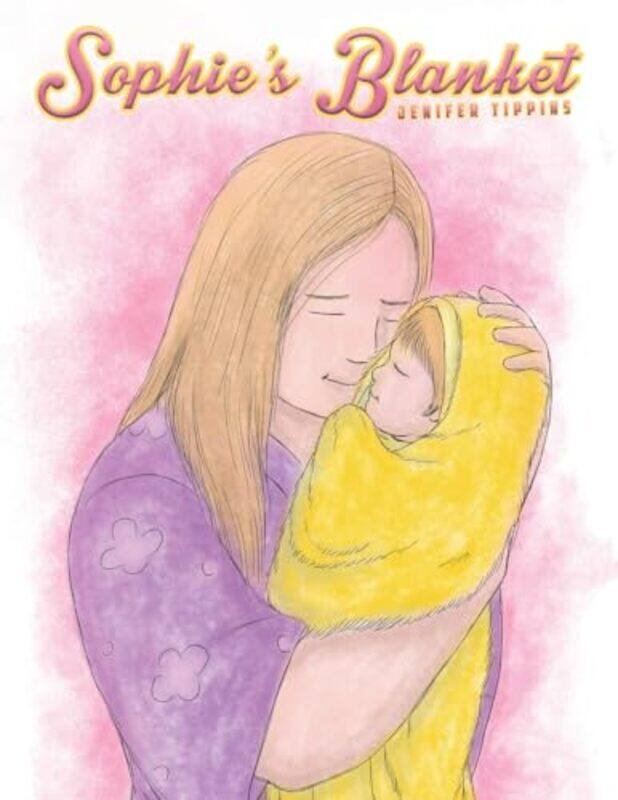 

Sophies Blanket by Jenifer Tippins-Paperback