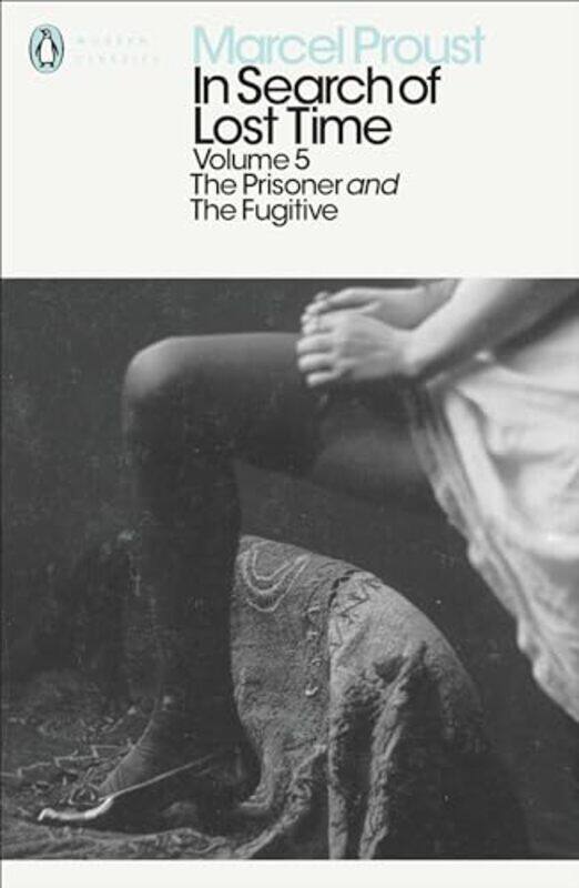 

In Search of Lost Time Volume 5 The Prisoner and the Fugitive by Proust, Marcel - Clark, Carol - Collier, Peter - Clark, Carol - Collier, Peter - Clar