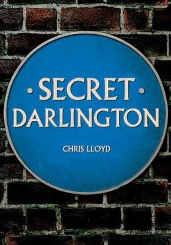 

Secret Darlington by Chris Lloyd-Paperback