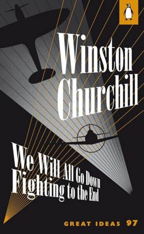 

We Will All Go Down Fighting to the End by Winston Churchill-Paperback