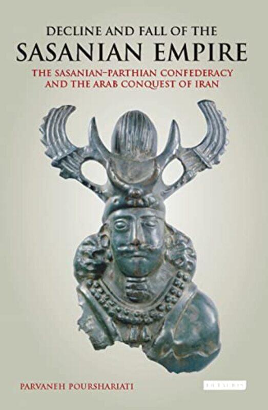 

Decline and Fall of the Sasanian Empire by Parvaneh Pourshariati-Paperback
