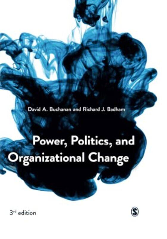 

Power Politics and Organizational Change by David BuchananRichard Badham-Paperback