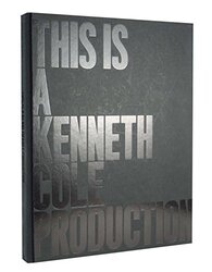 THIS IS A KENNETH COLE PRODUCTION, Hardcover Book, By: KENNETH COLE & LISA BIRNBACH