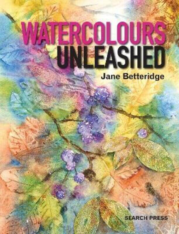 

Watercolours Unleashed.paperback,By :Jane Betteridge