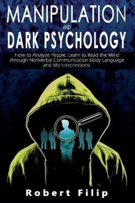 Manipulation and Dark Psychology,Paperback,ByRobert Filip
