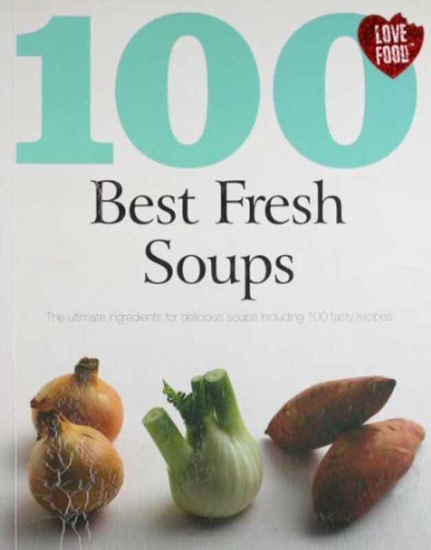 Soups (100 Best Recipes), Paperback Book, By: Parragon Books