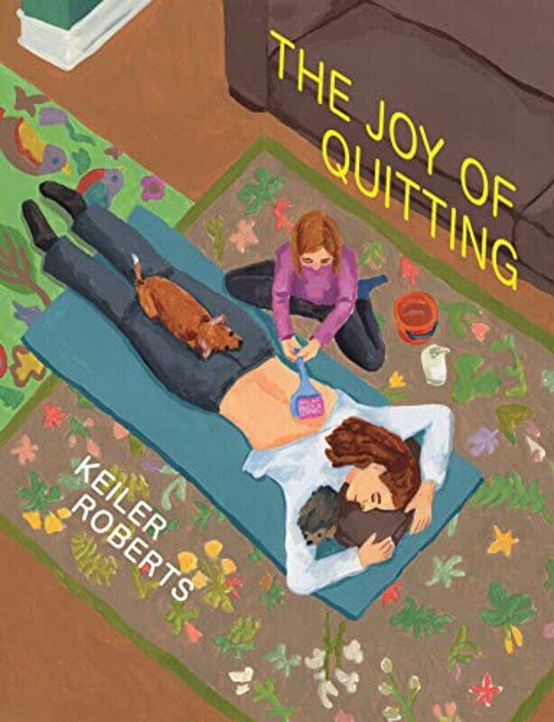 

The Joy of Quitting by Keiler Roberts-Paperback