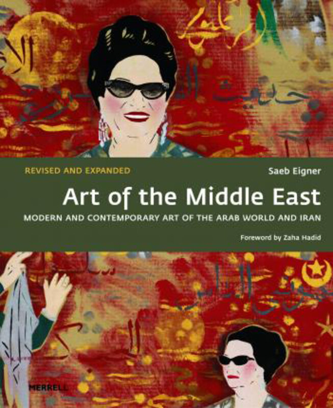 

Art of the Middle East, Hardcover Book, By: Saeb Eigner