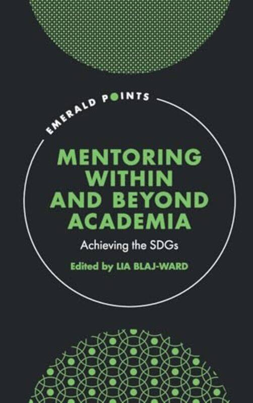 

Mentoring Within and Beyond Academia by Lia Nottingham Trent University, UK Blaj-Ward-Hardcover