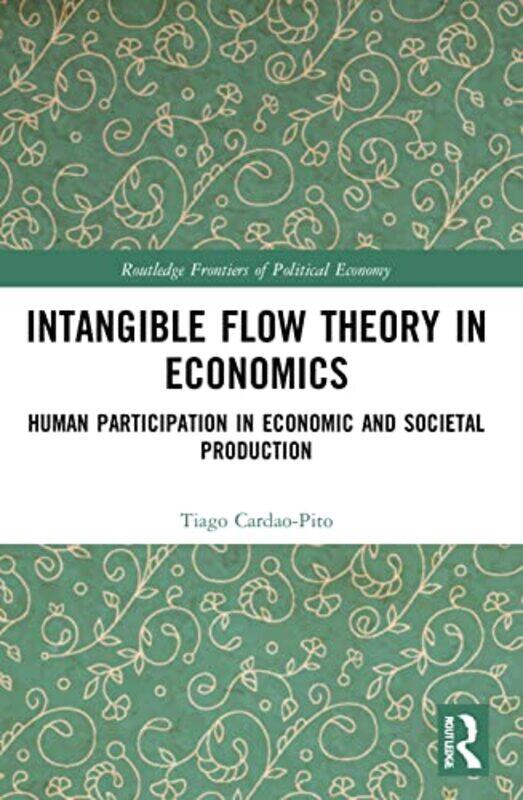 

Intangible Flow Theory in Economics by Fiona BaxterLiz Dilley-Paperback