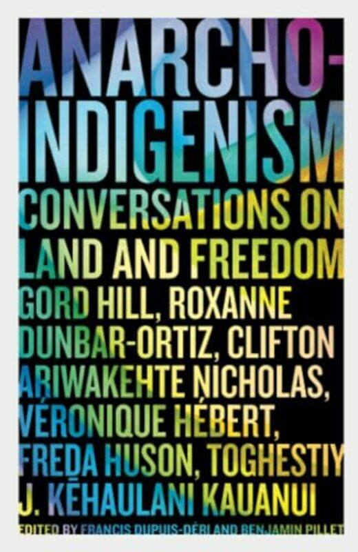 

Anarchoindigenism by Francis Dupuis-DeriBenjamin Pillet-Paperback