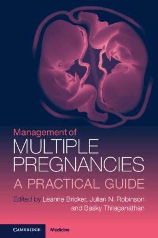 

Management of Multiple Pregnancies: A Practical Guide,Hardcover, By:Bricker, Leanne - Robinson, Julian N. - Thilaganathan, Baskaran (St George's Hospi