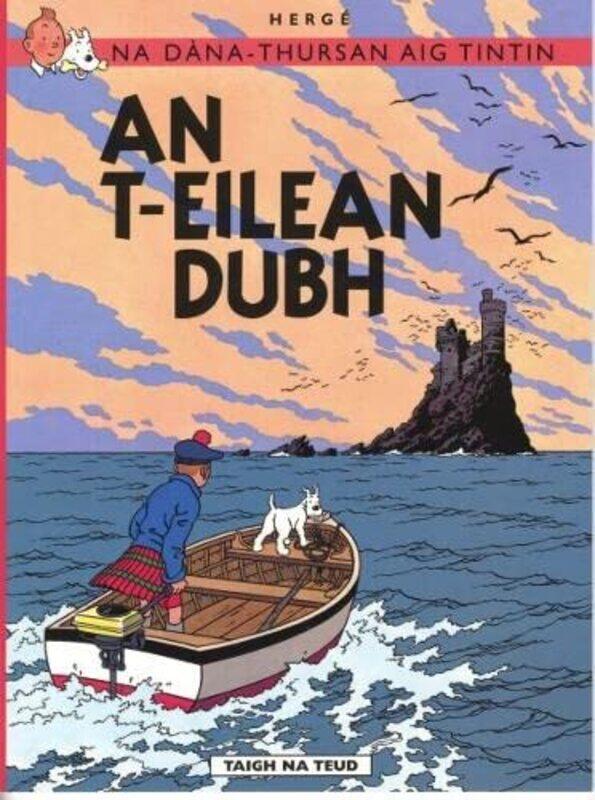 

Na SgeulachdanSiubhail Aig Tintin An TEilean Dubh by HergeGillebride MacIllemhaoil-Paperback