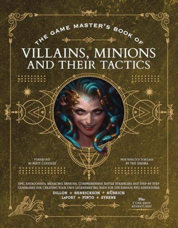 

The Game Master’s Book of Villains Minions and Their Tactics by Aaron HubrichDan DillonJim PintoVall SyreneAlexander LafortHunter Henrickson-Hardcover