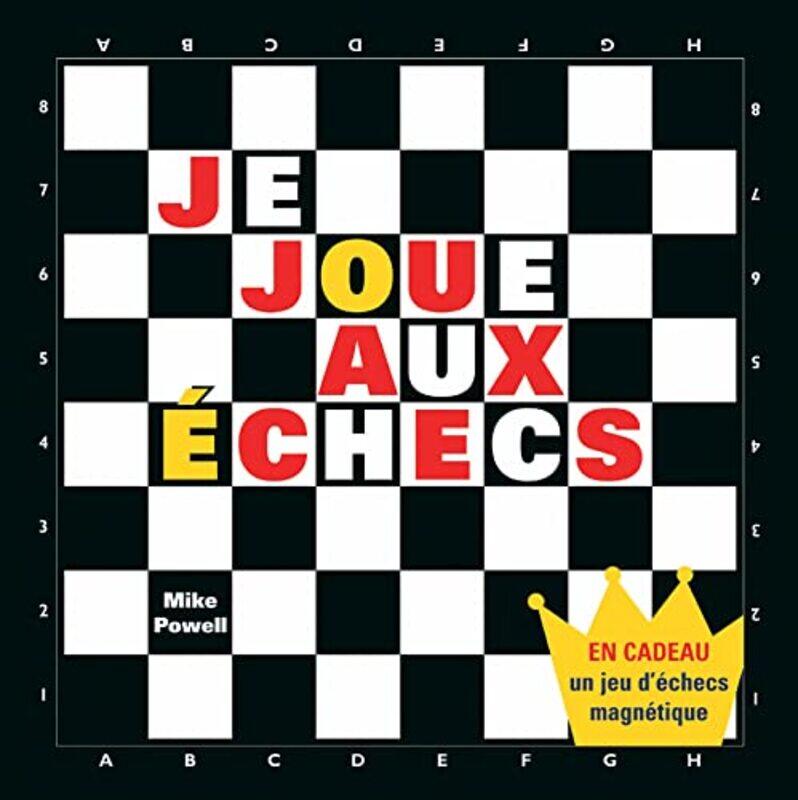 

Je joue aux checs : Avec un jeu d checs magn tiques,Paperback by Mike Powel