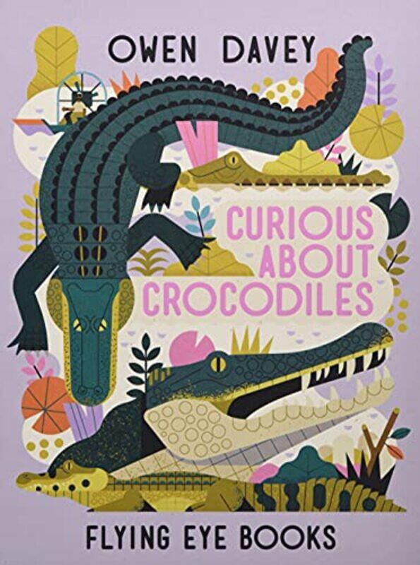 

Curious About Crocodiles by J N All Souls College Oxford Adams-Hardcover