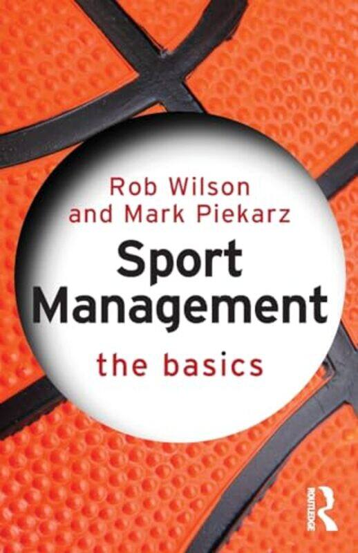 

Sport Management The Basics by Wilson, Rob Sheffie..Paperback