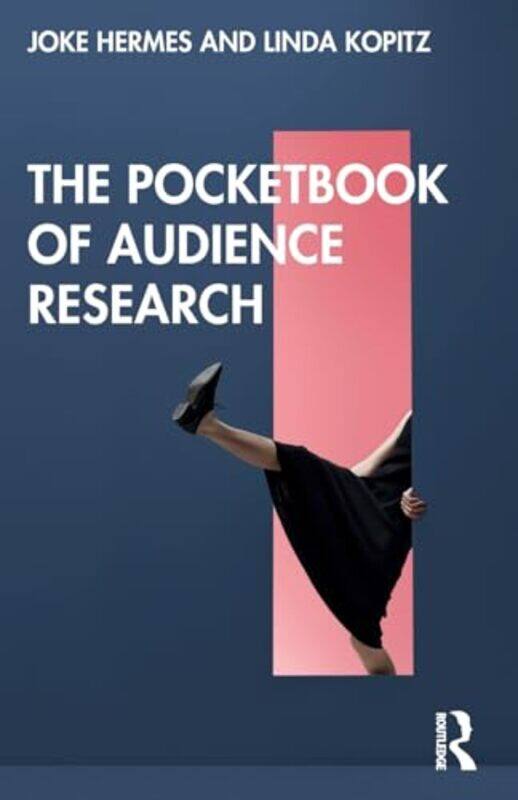 

The Pocketbook of Audience Research by Joke University of Amsterdam, The Netherlands HermesLinda Kopitz-Paperback