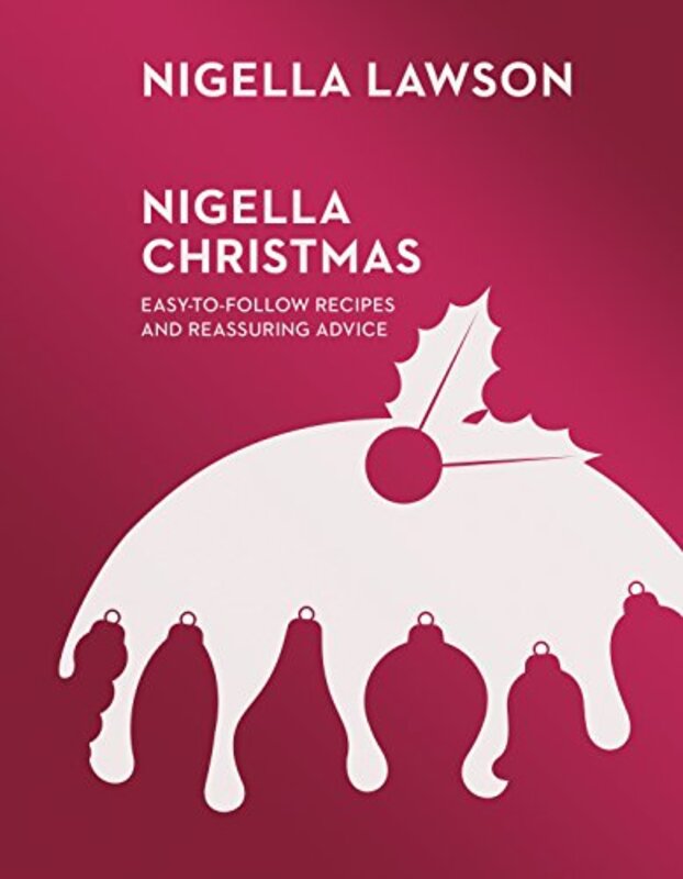 Nigella Christmas Food Family Friends Festivities Nigella Collection by Lawson Nigella Hardcover