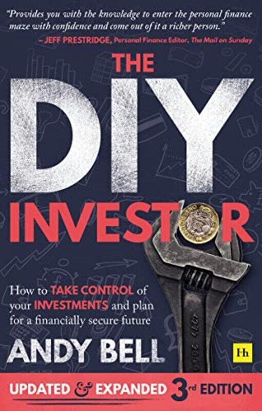 

The DIY Investor 3rd edition: How to take control of your investments and plan for a financially sec,Paperback,By:Bell, Andy