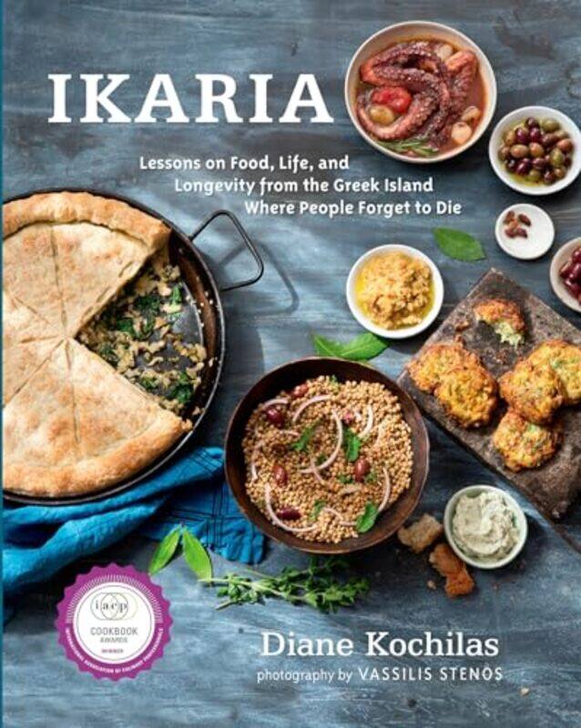 

Ikaria Lessons On Food Life And Longevity From The Greek Island Where People Forget To Die A Coo by Kochilas, Diane-Hardcover