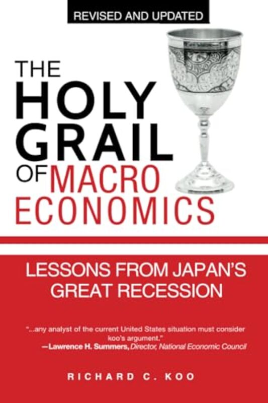 

The Holy Grail Of Macroeconomics by Richard C Koo-Paperback