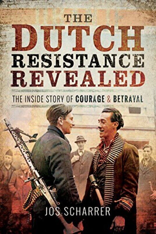 

The Dutch Resistance Revealed by Jos Scharrer-Hardcover