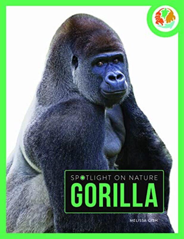 

Spotlight on Nature Gorilla by Melissa Gah-Paperback