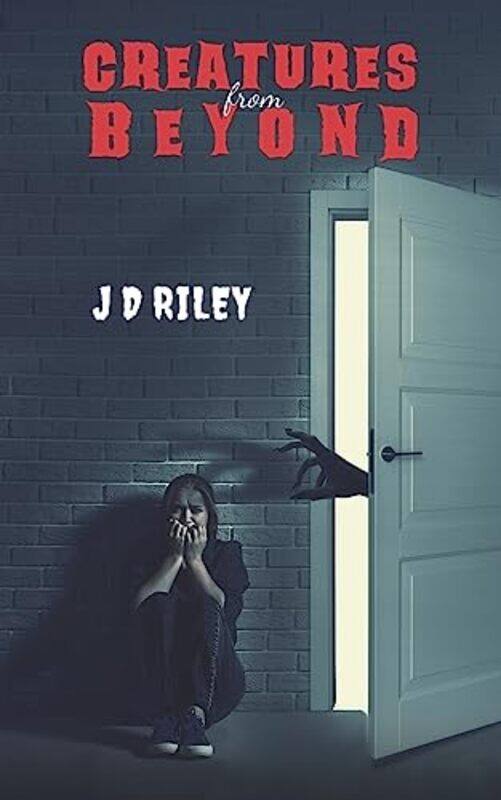 

Creatures from Beyond by J D Riley-Paperback