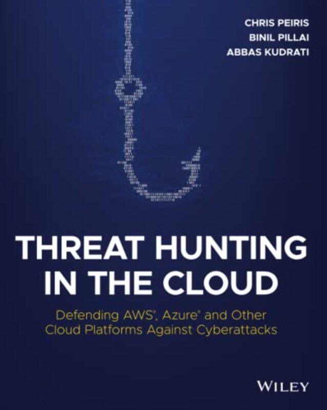 

Threat Hunting in the Cloud by Arti Kumar-Paperback