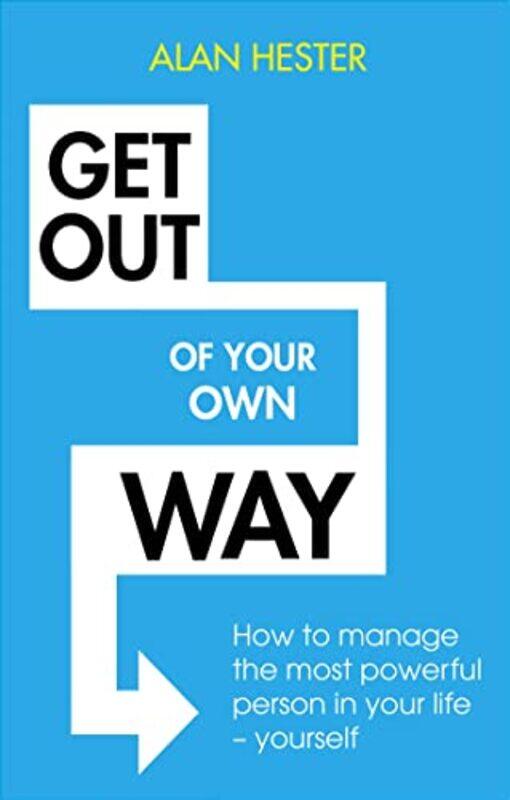 

Get Out of Your Own Way by Alan Hester-Paperback