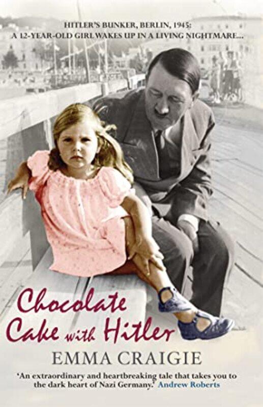 

Chocolate Cake with Hitler A Nazi Childhood by Emma Craigie-Paperback