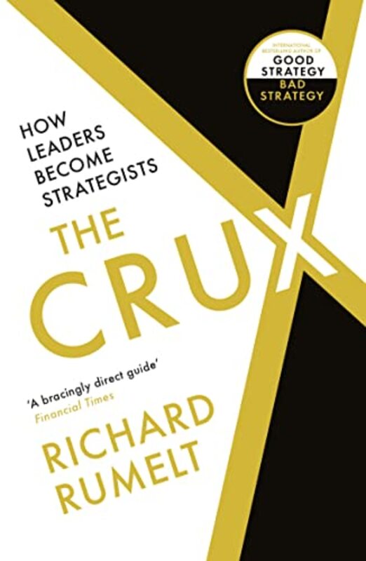 

The Crux How Leaders Become Strategists by Rumelt, Richard Paperback