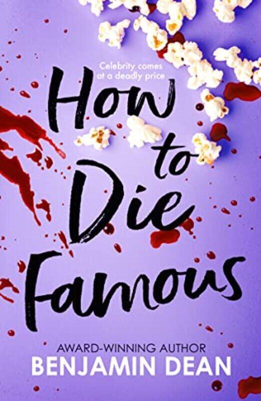 

How To Die Famous by Benjamin Dean Paperback