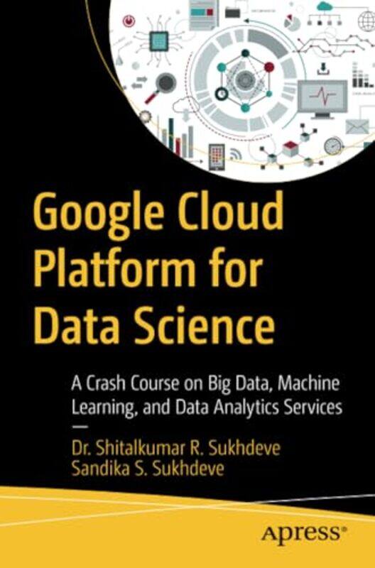 

Google Cloud Platform for Data Science by Nina GilbeyBekki Cheeseman-Paperback