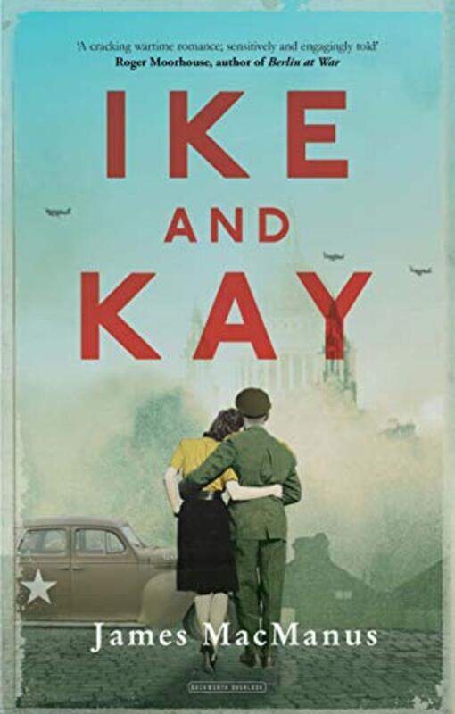 

Ike and Kay by James MacManus-Paperback