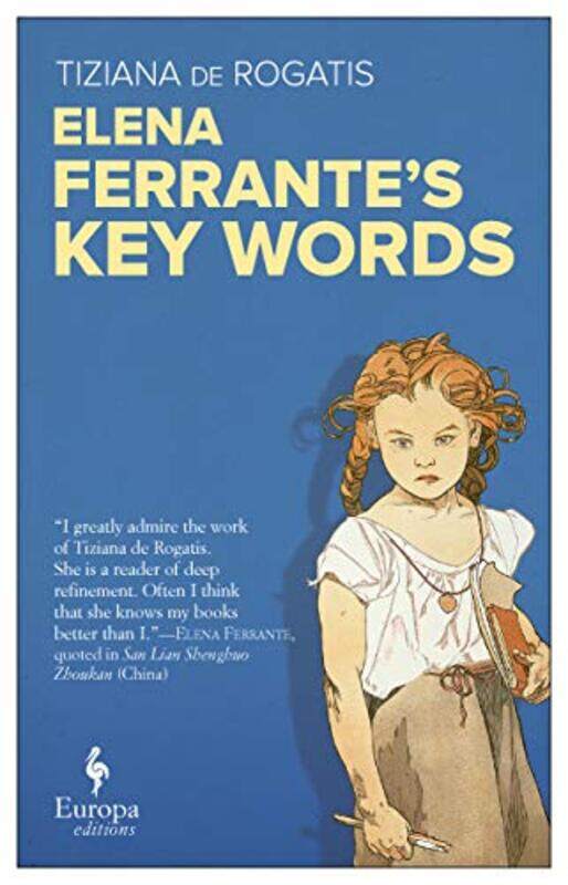 

Elena Ferrantes Key Words by Tiziana de RogatisWill Schutt-Paperback