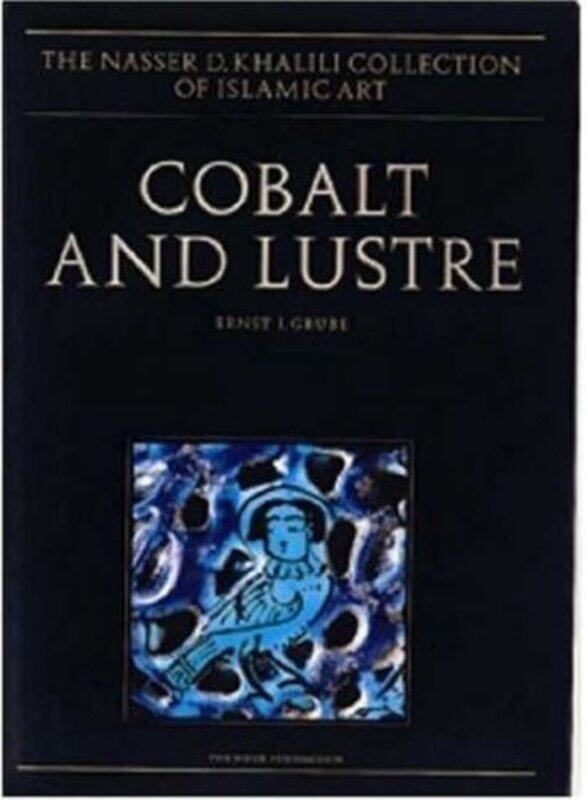 

Cobalt And Lustre The First Centuries Of Islamic Pottery By Ernst J. Grube -Hardcover